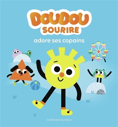 Doudou Sourire adore ses copains | Garibal, Alexandra (Auteur) | Billet, Marion (Illustrateur)