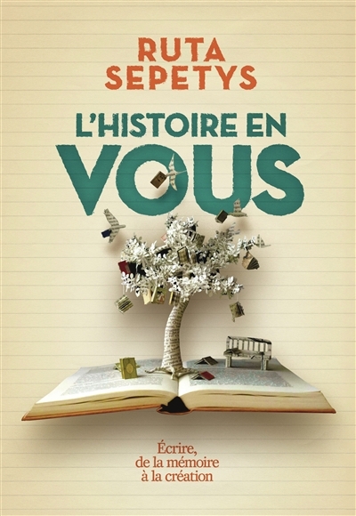 Histoire en vous : écrire, de la mémoire à la création (L') | Sepetys, Ruta