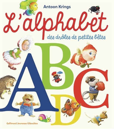 L'alphabet des drôles de petites bêtes | Krings, Antoon (Auteur)