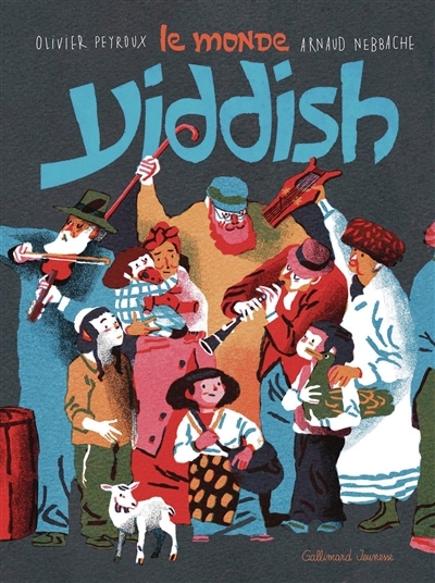 monde yiddish (Le) | Peyroux, Olivier (Auteur) | Nebbache, Arnaud (Illustrateur)