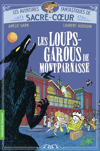 Les aventures fantastiques de Sacré-Coeur - Les loups-garous de Montparnasse | Sarn, Amélie (Auteur) | Audouin, Laurent (Illustrateur)