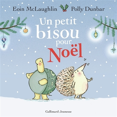 Un petit bisou pour Noël | McLaughlin, Eoin (Auteur) | Dunbar, Polly (Illustrateur)