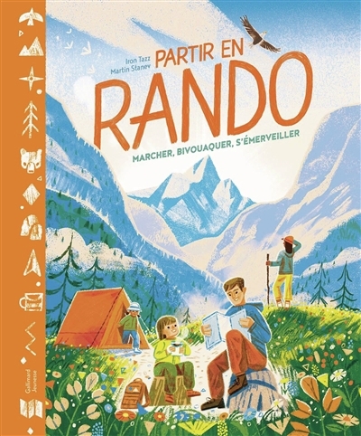 Partir en rando : une introduction à la randonnée et au camping en pleine nature | Tazz, Iron (Auteur) | Stanev, Martin (Illustrateur)