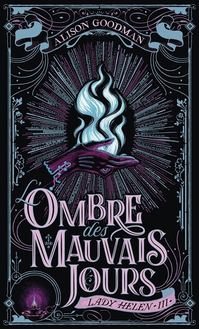 Lady Helen T.03 - L'ombre des mauvais jours | Goodman, Alison (Auteur)