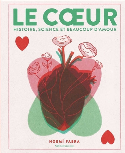 Le coeur : histoire, science et beaucoup d'amour | Fabra, Noemi