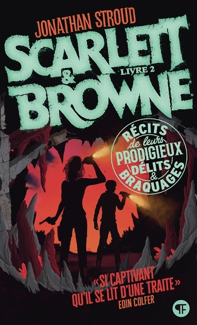 Scarlett & Browne T.02 - Récits de leurs prodigieux délits et braquages | Stroud, Jonathan