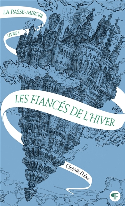 La passe-miroir T.01 - fiancés de l'hiver (Les) | Dabos, Christelle (Auteur)