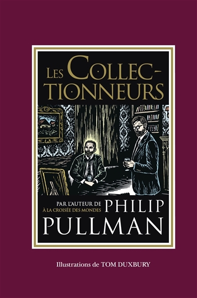 collectionneurs (Les) | Pullman, Philip (Auteur) | Duxbury, Tom (Illustrateur)