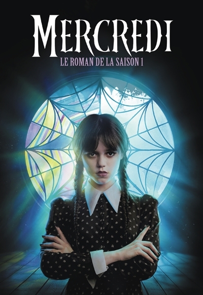 Mercredi : le roman de la saison 1 | Mejia, Tehlor Kay (Auteur)