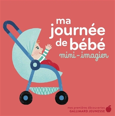 Ma journée de bébé : mini-imagier | Bailey, Ella (Illustrateur)