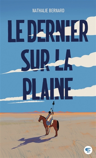 dernier sur la plaine (Le) | Bernard, Nathalie (Auteur)