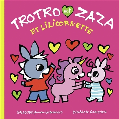 Trotro et Zaza et Lilicornette | Guettier, Bénédicte (Auteur)