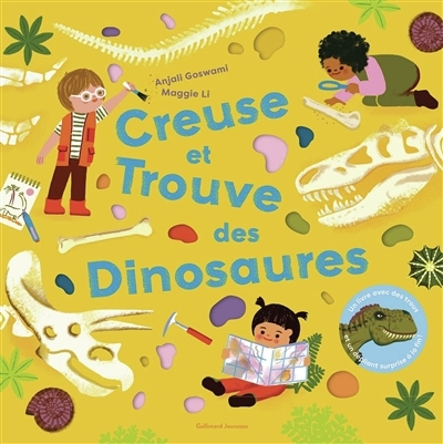 Creuse et trouve des dinosaures | Goswami, Anjali (Auteur) | Li, Maggie (Illustrateur)
