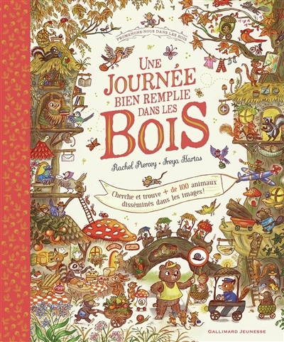 Une journée bien remplie dans les bois : cherche et trouve + de 100 animaux disséminés dans les images ! | Piercey, Rachel (Auteur) | Hartas, Freya (Illustrateur)