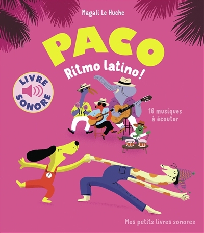 Paco ritmo latino ! : 16 musiques à écouter | Le Huche, Magali (Auteur)