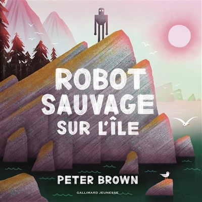 Robot sauvage sur l'île | Brown, Peter (Auteur)