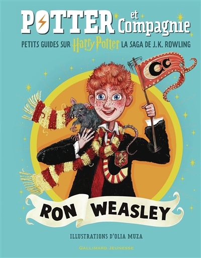 Potter et compagnie : petits guides sur Harry Potter, la saga de J.K.Rowling - Ron Weasley | Rowling, J.K. (Auteur) | Muza, Olia (Illustrateur)