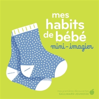 Mes habits de bébé : mini-imagier | Fouquier, Elsa (Illustrateur)