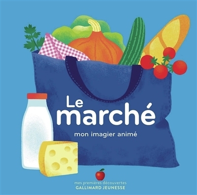 Le marché : Mon imagier animé | Cosneau, Géraldine