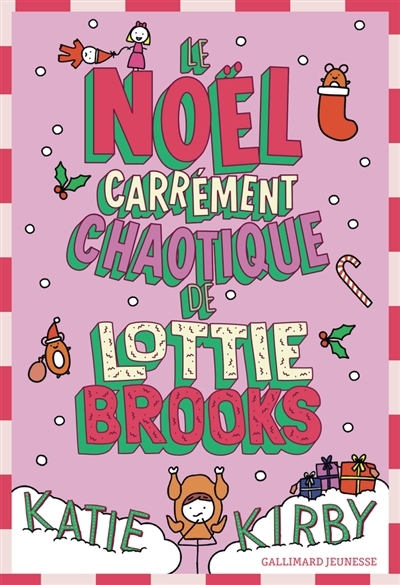 Lottie Brooks T.05 - Noël carrément chaotique de Lottie Brooks (Le) | Kirby, Katie
