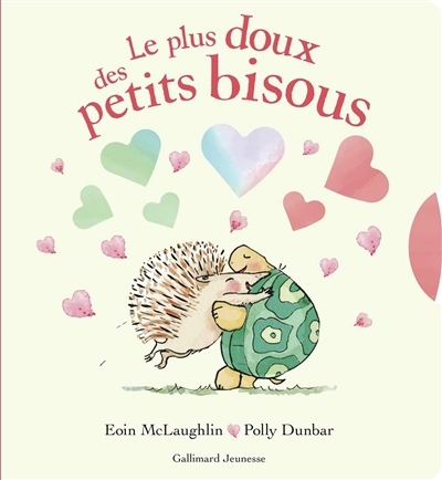 plus doux des petits bisous (Le) | McLaughlin, Eoin (Auteur) | Dunbar, Polly (Illustrateur)