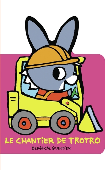 Le chantier de Trotro | Guettier, Bénédicte (Auteur)