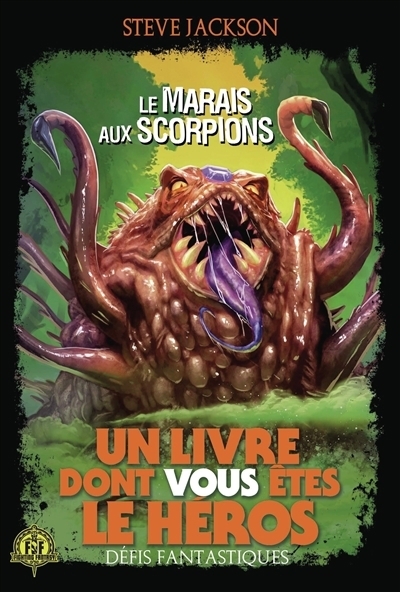 Un livre dont vous êtes le héros : Défis fantastiques - Le marais aux scorpions  | Jackson, Steve (Auteur) | Livingstone, Ian (Auteur) | Bettin, Tazio (Illustrateur)
