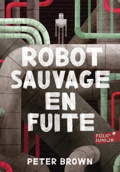 Robot sauvage en fuite | Brown, Peter