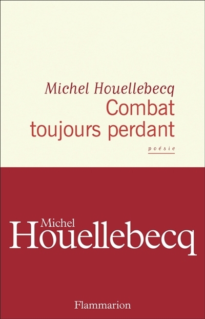 Combat toujours perdant | Houellebecq, Michel