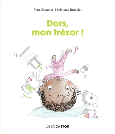 Dors, mon trésor ! | Brunelet, Flore (Auteur) | Brunelet, Madeleine (Illustrateur)