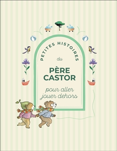 Petites histoires du Père Castor pour aller jouer dehors | 