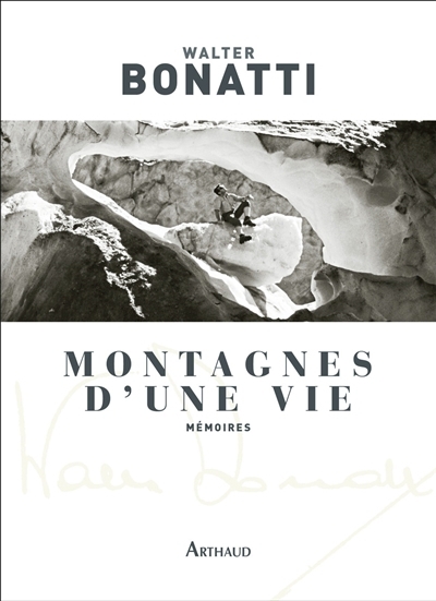 Montagnes d'une vie | Bonatti, Walter