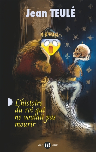 NUM - L'histoire du roi qui ne voulait pas mourir (EPUB) | Teulé, Jean