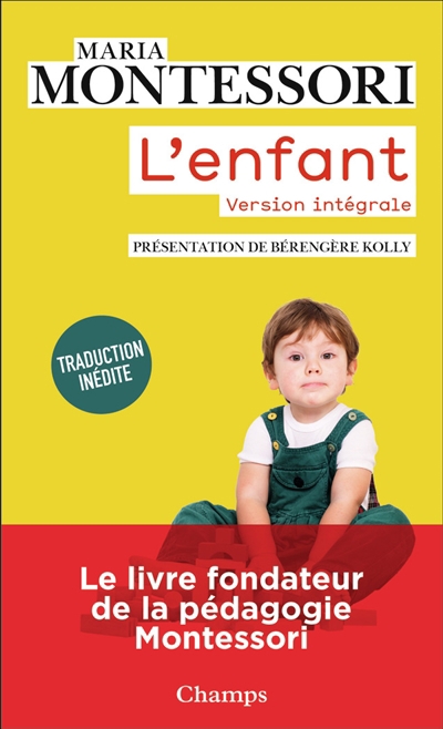 L'enfant : version intégrale | Montessori, Maria