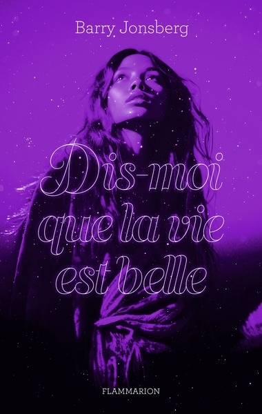 Dis-moi que la vie est belle | Jonsberg, Barry