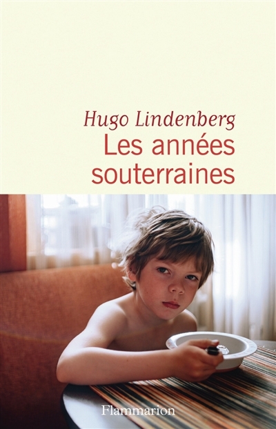 Les années souterraines | Lindenberg, Hugo (Auteur)