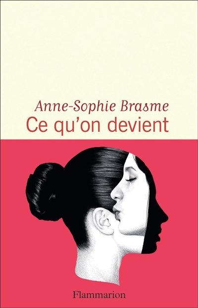 Ce qu'on devient | Brasme, Anne-Sophie (Auteur)