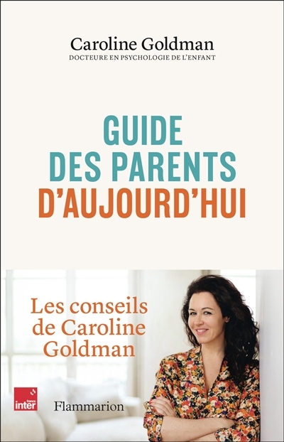 Guide des parents d'aujourd'hui | Goldman, Caroline (Auteur)