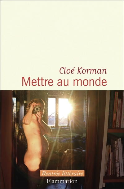 Mettre au monde | Korman, Cloé (Auteur)