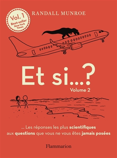 Et si... ? : les réponses les plus scientifiques aux questions que vous ne vous êtes jamais posées T.02 | Munroe, Randall