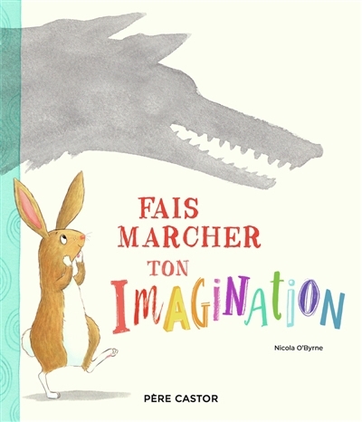 Fais marcher ton imagination | O'Byrne, Nicola (Auteur)