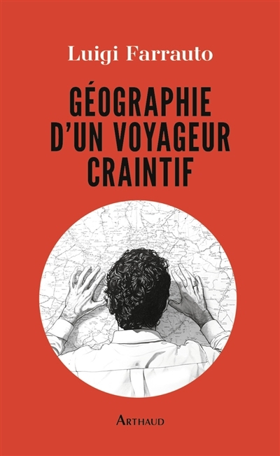 Géographie d'un voyageur craintif | Farrauto, Luigi (Auteur)