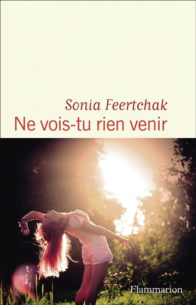 Ne vois-tu rien venir | Feertchak, Sonia