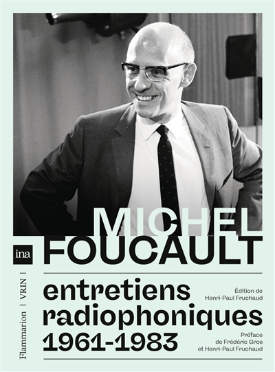 Michel Foucault : entretiens radiophoniques : 1961-1983 | Foucault, Michel