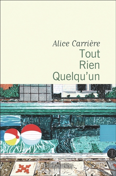 Tout, rien, quelqu'un | Carrière, Alice (Auteur)