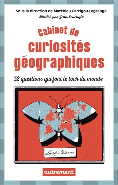 Cabinet de curiosités géographiques : 32 questions qui font le tour du monde | Leveugle, Jean (Illustrateur)