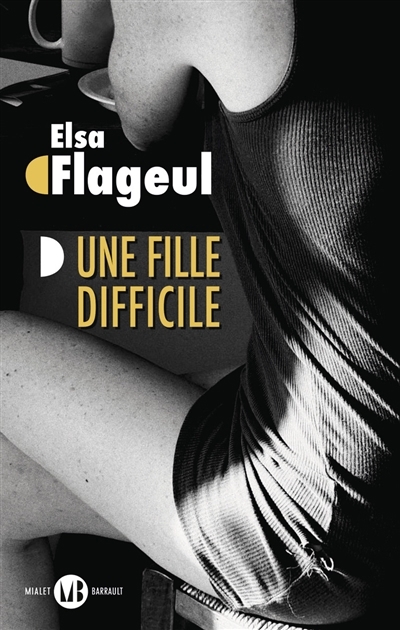 Une fille difficile | Flageul, Elsa 