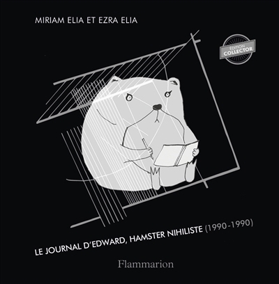 Journal d'Edward, hamster nihiliste (1990-1990) | Elia, Miriam (Auteur) | Elia, Ezra (Auteur)