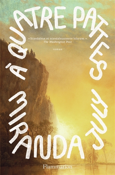 A quatre pattes | July, Miranda (Auteur)