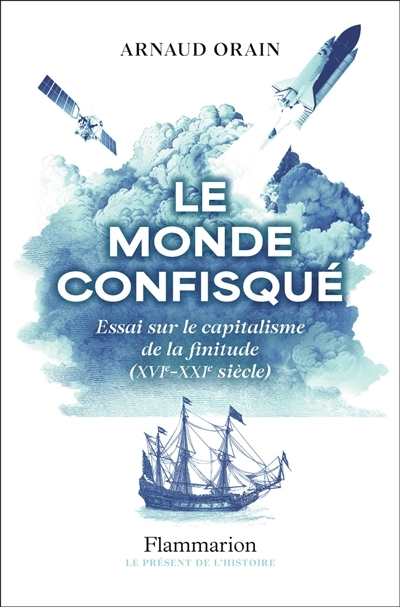 monde confisqué (Le) | Orain, Arnaud